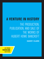 A Venture in History: The Production, Publication, and Sale of the Works of Hubert Howe Bancroft