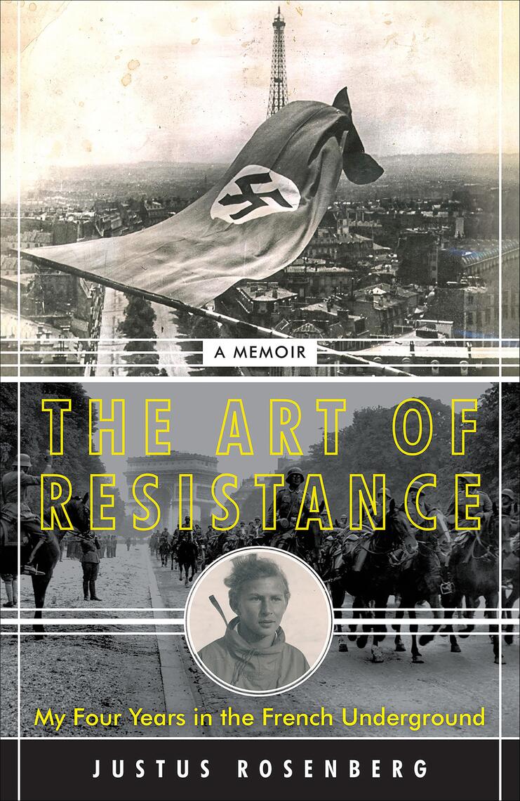 The Art of Resistance by Justus Rosenberg (Ebook) - Read free for 30 days
