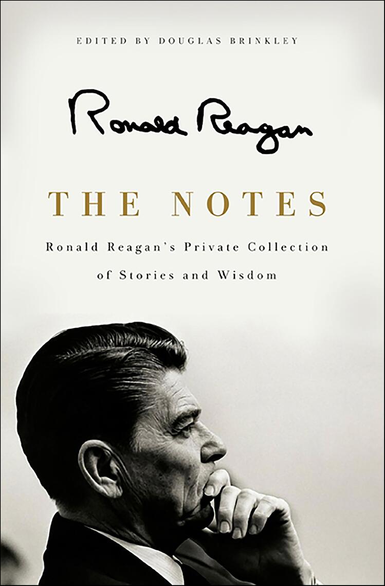 The Notes by Ronald Reagan, Douglas Brinkley (Ebook) - Read free for 30 ...