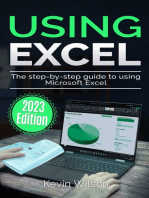Using Excel - 2023 Edition: The Step-by-step Guide to Using Microsoft Excel