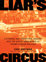 Liar's Circus: A Strange and Terrifying Journey Into the Upside-Down World of Trump's MAGA Rallies
