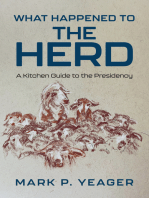 What Happened to the Herd: A Kitchen Guide to the Presidency