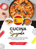 Cucina Spagnola: Imparate a Preparare +60 Autentiche Ricette Tradizionali, Antipasti, Primi Piatti, Zuppe, Salse, Bevande, Dessert e Molto Altro: Sapori del Mondo: un Viaggio Culinario