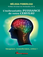 L' INEBRANLABLE PUISSANCE DE VOTRE CERVEAU: Imaginez, transformez, créez !