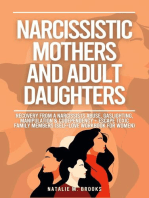Narcissistic Mothers And Adult Daughters: Recovery From A Narcissists Abuse, Gaslighting, Manipulation & Codependency + Escape Toxic Family Members (Self-Love Workbook For Women)