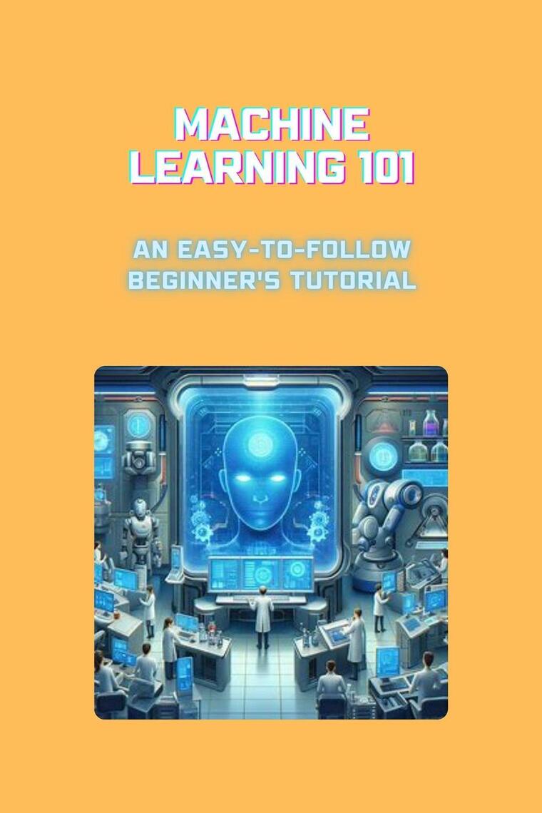 Machine Learning 101: An Easy-to-Follow Beginner's Tutorial by Moss ...