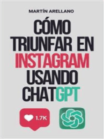 Cómo triunfar en Instagram usando ChatGPT: La guía definitiva para crear contenido impactante con ChatGPT