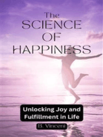 The Science of Happiness: Unlocking Joy and Fulfillment in Life