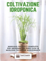 Coltivazione Idroponica: Manuale facile e completo per imparare da zero con le migliori tecniche aggiornate