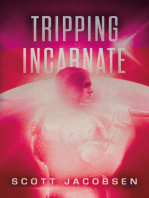 Tripping Incarnate