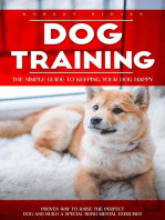 Dog Training: The Simple Guide to Keeping Your Dog Happy (Proven Way to Raise the Perfect Dog and Build a Special Bond Mental Exercises)