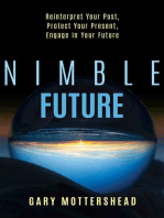 Nimble Future: Reinterpret Your Past, Protect Your Present, Engage In Your Future