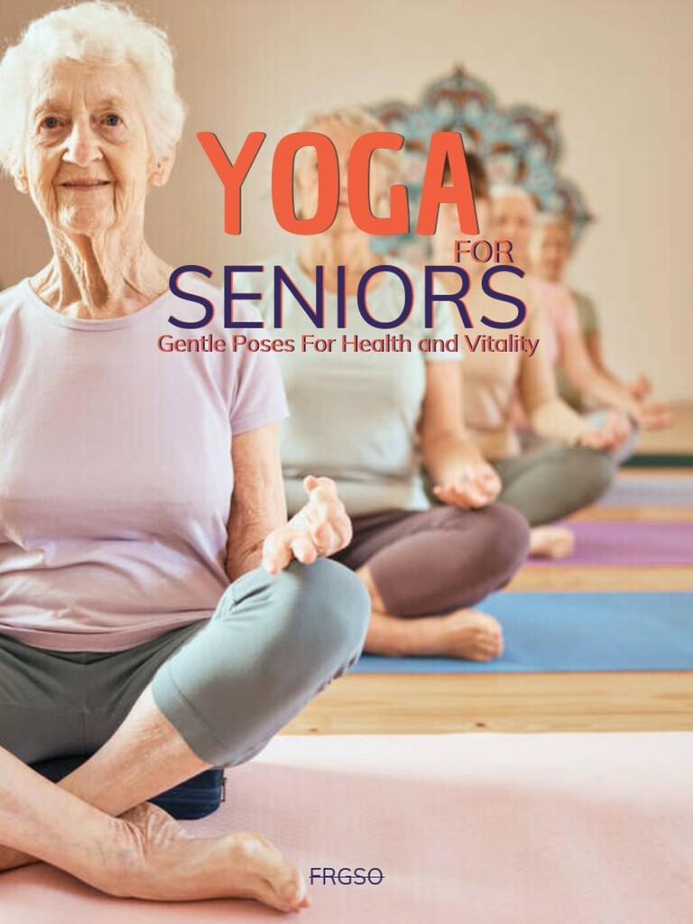 Yoga for Seniors by FRGSO (Ebook) - Read free for 30 days