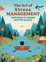 The Art Of Stress Management: Techniques To Unwind And Find Serenity