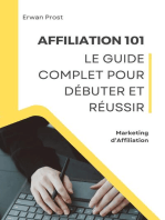 Affiliation 101 : Le Guide Complet pour Débuter et Réussir: Business