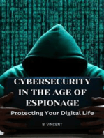 Cybersecurity in the Age of Espionage: Protecting Your Digital Life