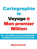 Cartographie le Voyage à Mon premier Million: 26 – Les millionnaires autodidactes révèlent le secret de leur réussite