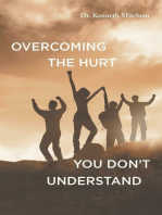 Overcoming the Hurt You Don't Understand
