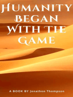 Humanity Began With The Game