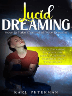 Lucid Dreaming: How to Take Control of Your Dreams (Lucid Dreaming Explores the Latest Scientific Research and Techniques)