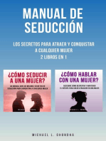 Manual De Seducción: Los Secretos Para Atraer Y Conquistar A Cualquier Mujer: 2 Libros en 1