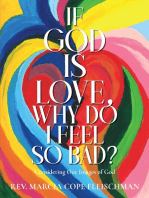If God Is Love, Why Do I Feel so Bad?: Considering Our Images of God