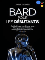 Bard pour les Débutants : Guide Étape par Étape pour Comprendre et Utiliser l'Intelligence Artificielle de Google