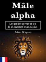 Mâle alpha: Le guide complet de la mentalité masculine