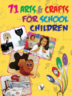 71 Arts & Crafts For School Children: Practice is the only way to master an art