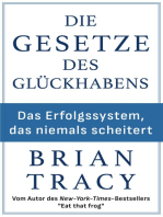 Die Gesetze des Glückhabens: Das Erfolgssystem, das niemals scheitert