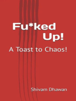 Fu*ked Up!: A Toast to Chaos!