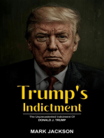 TRUMP’S INDICTMENT: The Unprecedented Indictment of Donald J. Trump