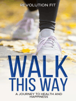 Walk This Way: A Journey to Health and Happiness
