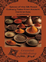 Spices of the Silk Road Culinary Tales from Ancient Central Asia