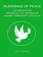 Blessings of Peace: 100 Meditations Inspired by the Writings of Judaism, Christianity and Islam.