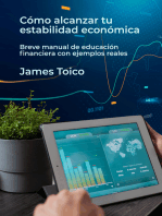 Cómo alcanzar tu estabilidad económica: Breve manual de educación financiera con ejemplos reales