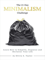 The 21 Day Minimalism Challenge: Learn How to Simplify, Organize and Declutter Your Life