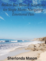 Broken But Blessed: Scriptures for Single Moms Navigating Emotional Pain