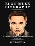 ELON MUSK BIOGRAPHY: The Visionary Entrepreneur Revolutionizing Tomorrow