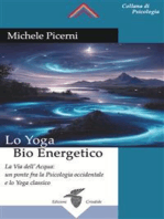 Lo Yoga Bio Energetico: La via dell'acqua: un ponte fra la psicologia occidentale e lo yoga classico