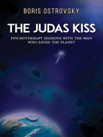 The Judas Kiss: Psychotherapy Sessions with the Man Who Saved the Planet