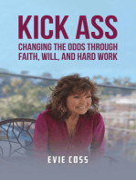 Kick Ass: Changing the Odds through Faith, Will, and Hard Work