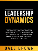 Leadership Dynamics: The Dichotomy of Power and Strategy – Balancing Extreme Challenges for Effective Ownership and Winning Tactics