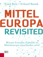 Mitteleuropa revisited: Warum Europas Zukunft in Mitteleuropa entschieden wird
