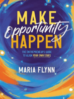 Make Opportunity Happen: The Entrepreneur's Guide to Align Your Own Stars