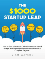The $1000 Startup Leap: How to Start a Profitable Online Business on a Small Budget and Generate Passive Income Even as a Complete Beginner