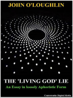 The 'Living God' Lie: An Essay in loosely Aphoristic Form