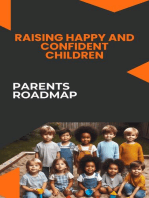 Raising Happy and Confident Children: Parents Roadmap
