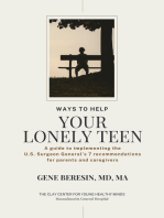 Ways to Help Your Lonely Teen: A guide to implementing the U.S. Surgeon General's 7 recommendations for parents and caregivers