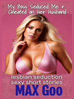 My Boss Seduced Me & Cheated on Her Husband: lesbian seduction sexy short stories, #1